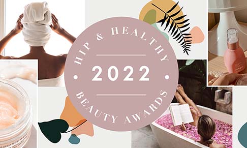  Entries open for Hip & Healthy Beauty Awards 2022